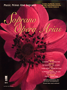 Soprano Opera Arias with Orchestra - Volume I: Music Minus One Soprano