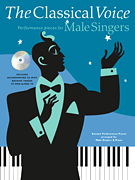 The Classical Voice: Performance Pieces for Male Singers