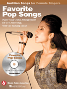 Favorite Pop Songs - Audition Songs for Female Singers: Piano/Vocal/Guitar Arrangements with CD Backing Tracks