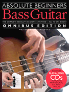 Absolute Beginners Bass Guitar - Omnibus Edition: The Complete Absolute Beginners Method - All in One Book!